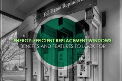 Energy-Efficient Replacement Windows: Benefits and Features to Look For