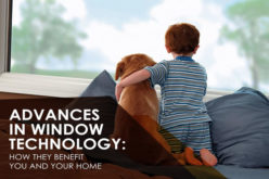 Advances in Window Technology: How They Benefit You and Your Home