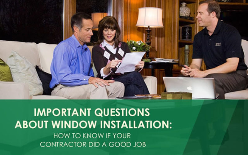 Important Questions About Window Installation: How to Tell if Your Contractor Did a Good Job