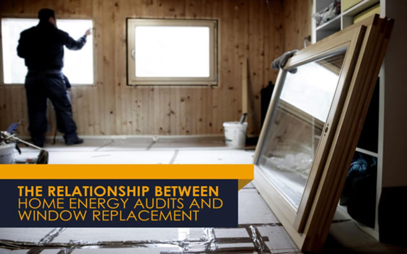 The Relationship Between Home Energy Audits and Window Replacement