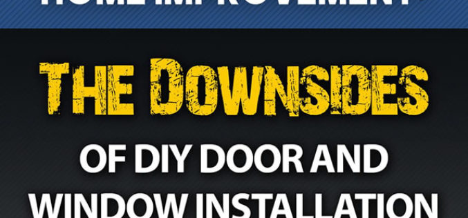 Home Improvement: The Downsides of DIY Door and Window Installation