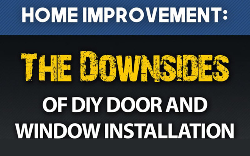 Home Improvement: The Downsides of DIY Door and Window Installation