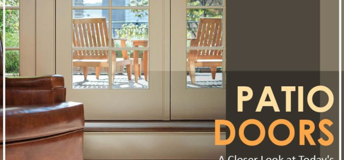 Patio Doors: A Closer Look at Today’s Excellent Options