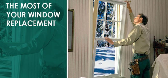 How to Make the Most of Your Window Replacement